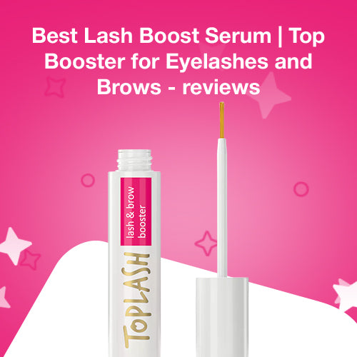 Best Lash Boost Serum | Top Booster for Eyelashes and Brows - reviews