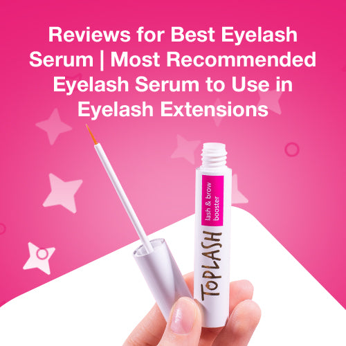 Reviews for Best Eyelash Serum