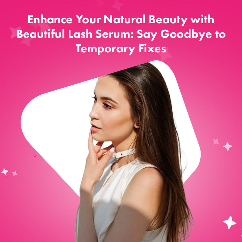 Enhance your natural beauty with Beautiful Lash Serum